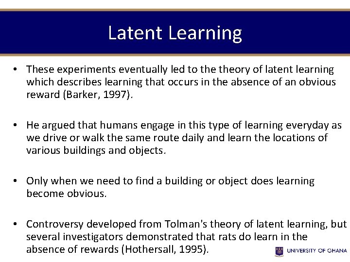 Latent Learning • These experiments eventually led to theory of latent learning which describes