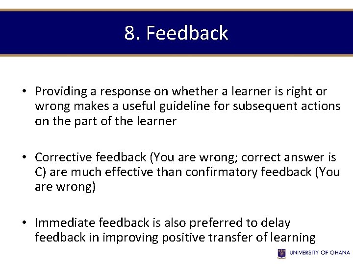 8. Feedback • Providing a response on whether a learner is right or wrong