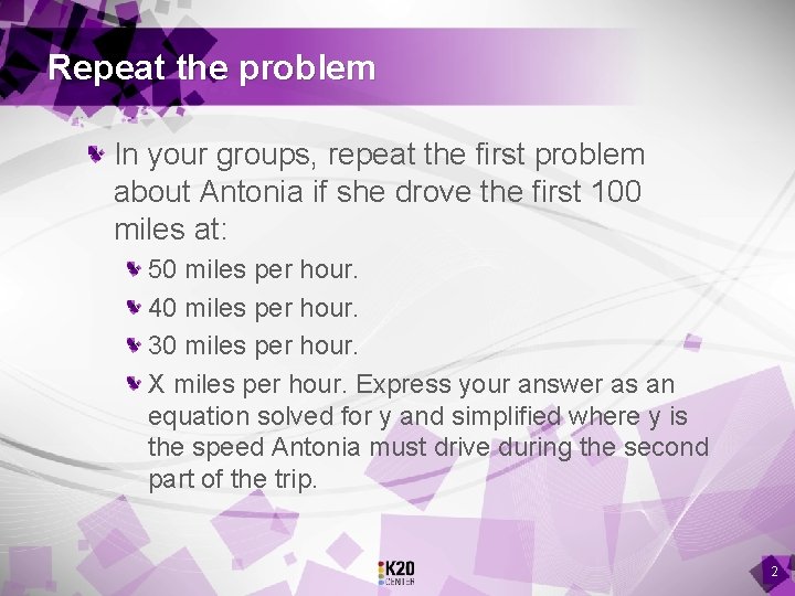 Repeat the problem In your groups, repeat the first problem about Antonia if she