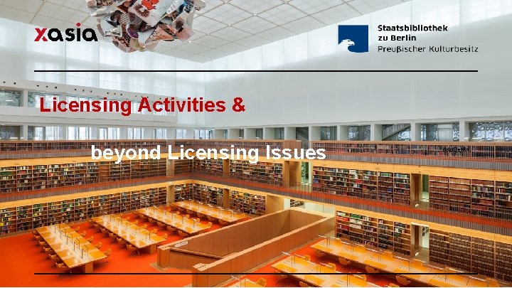 Licensing Activities & beyond Licensing Issues ddd. Berlin, 