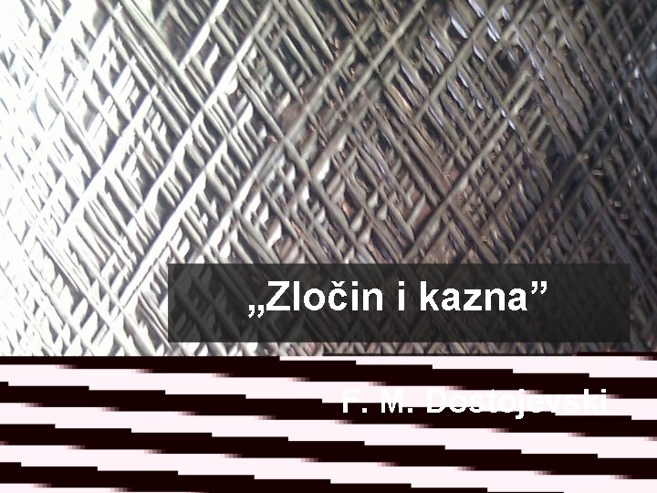 „Zločin i kazna” F. M. Dostojevski 