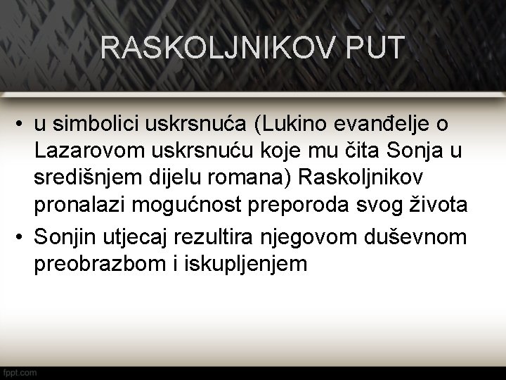 RASKOLJNIKOV PUT • u simbolici uskrsnuća (Lukino evanđelje o Lazarovom uskrsnuću koje mu čita