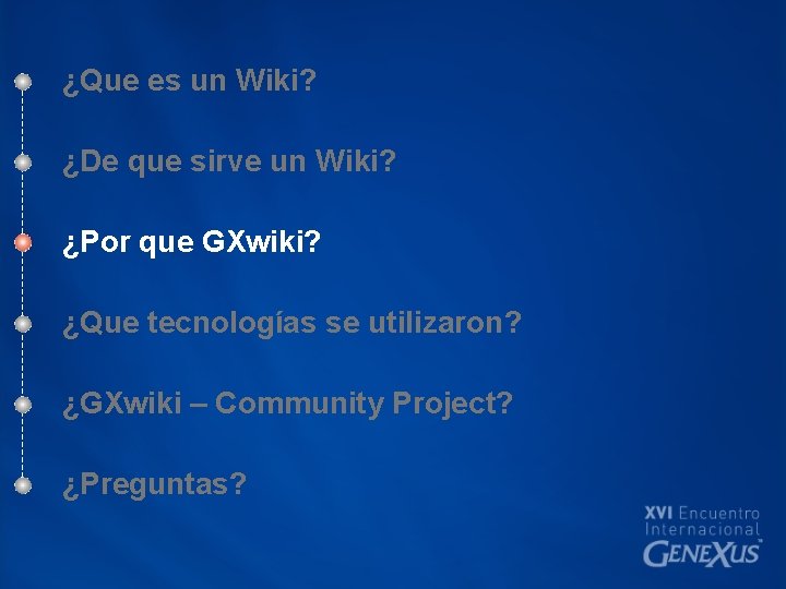 ¿Que es un Wiki? ¿De que sirve un Wiki? ¿Por que GXwiki? ¿Que tecnologías