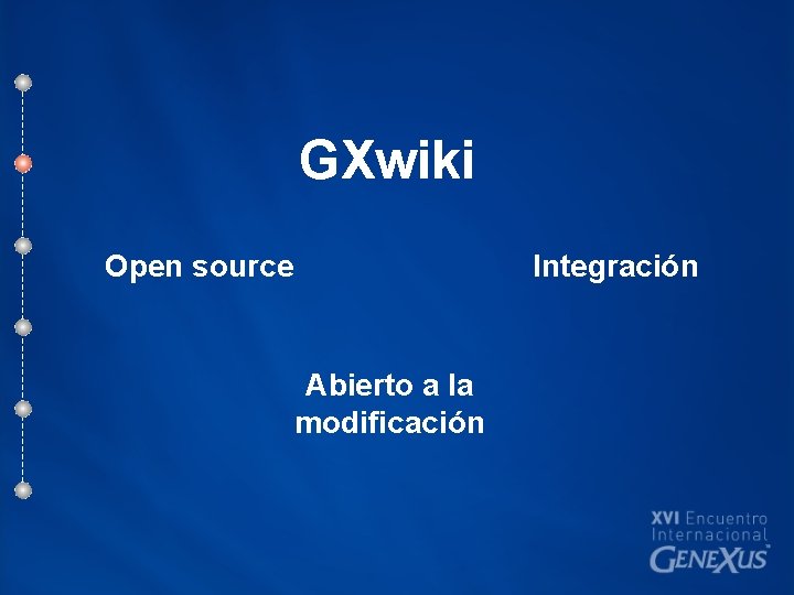 GXwiki Integración Open source Abierto a la modificación 