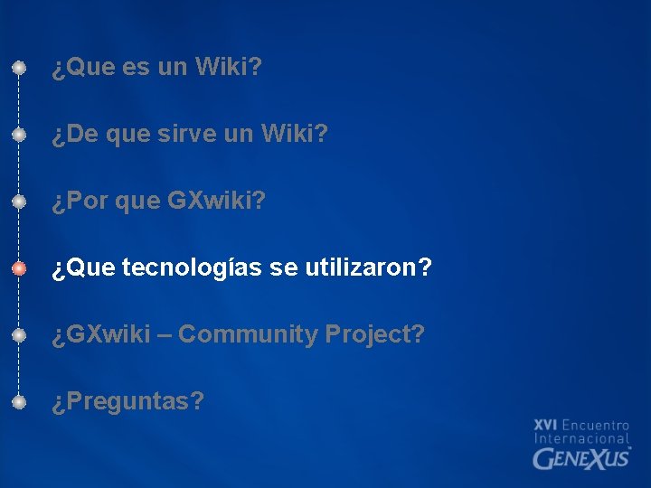 ¿Que es un Wiki? ¿De que sirve un Wiki? ¿Por que GXwiki? ¿Que tecnologías