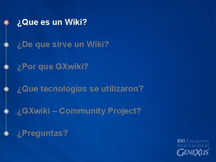 ¿Que es un Wiki? ¿De que sirve un Wiki? ¿Por que GXwiki? ¿Que tecnologías