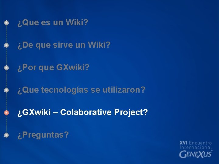 ¿Que es un Wiki? ¿De que sirve un Wiki? ¿Por que GXwiki? ¿Que tecnologías
