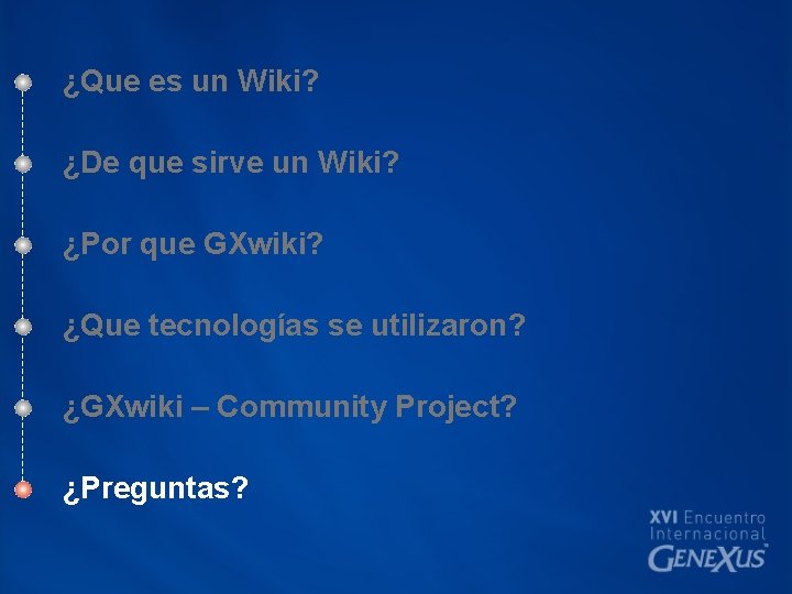 ¿Que es un Wiki? ¿De que sirve un Wiki? ¿Por que GXwiki? ¿Que tecnologías