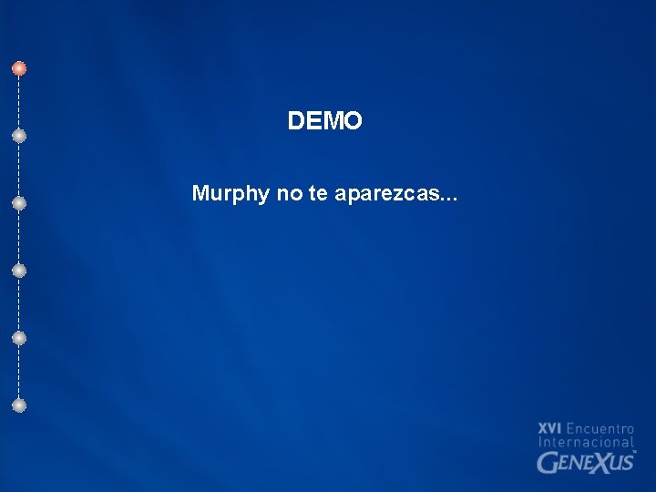 DEMO Murphy no te aparezcas. . . 