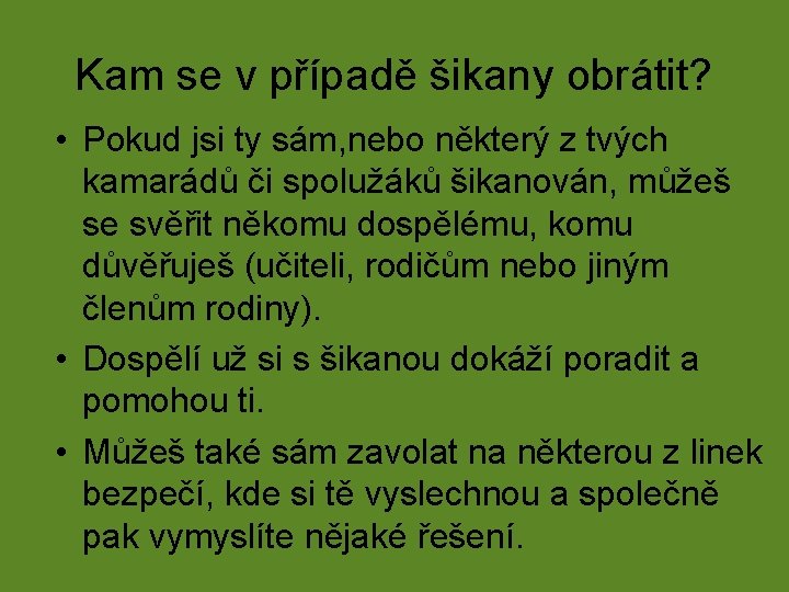 Kam se v případě šikany obrátit? • Pokud jsi ty sám, nebo některý z