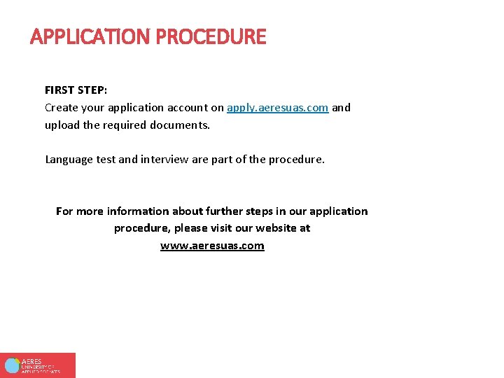 APPLICATION PROCEDURE FIRST STEP: Create your application account on apply. aeresuas. com and upload