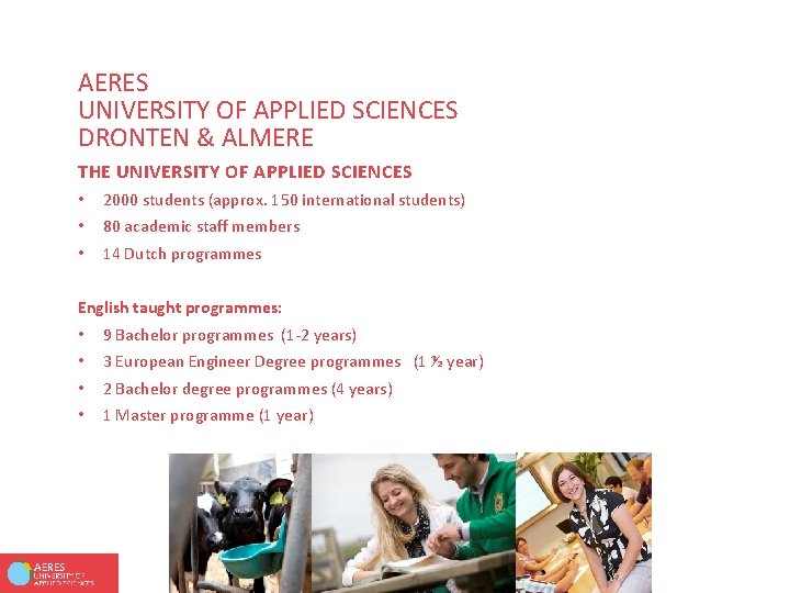 AERES UNIVERSITY OF APPLIED SCIENCES DRONTEN & ALMERE THE UNIVERSITY OF APPLIED SCIENCES •