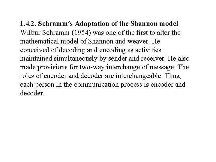 1. 4. 2. Schramm’s Adaptation of the Shannon model Wilbur Schramm (1954) was one