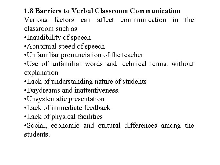 1. 8 Barriers to Verbal Classroom Communication Various factors can affect communication in the