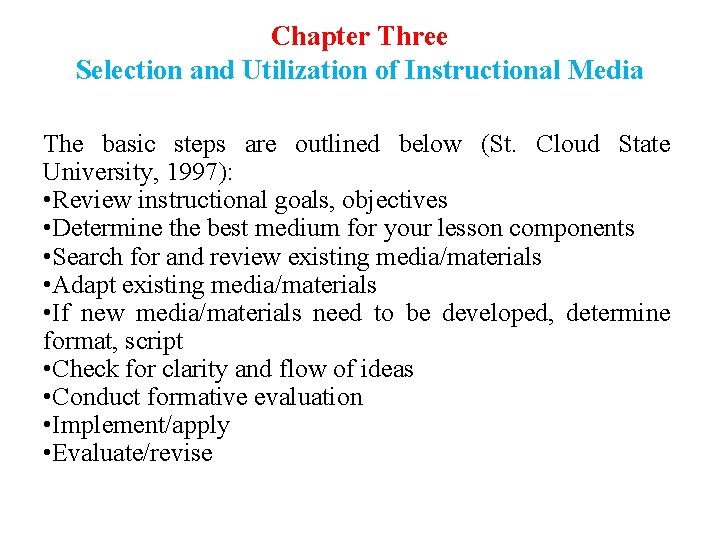 Chapter Three Selection and Utilization of Instructional Media The basic steps are outlined below