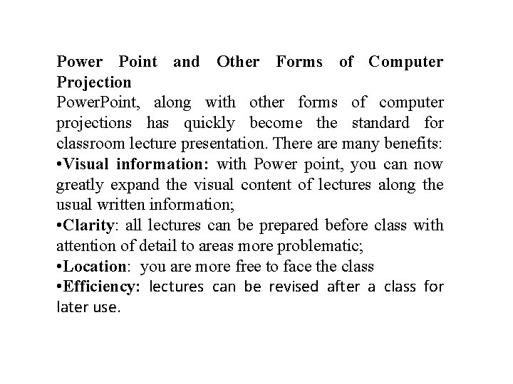 Power Point and Other Forms of Computer Projection Power. Point, along with other forms