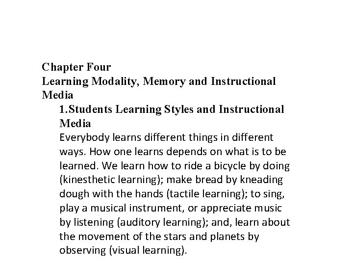 Chapter Four Learning Modality, Memory and Instructional Media 1. Students Learning Styles and Instructional