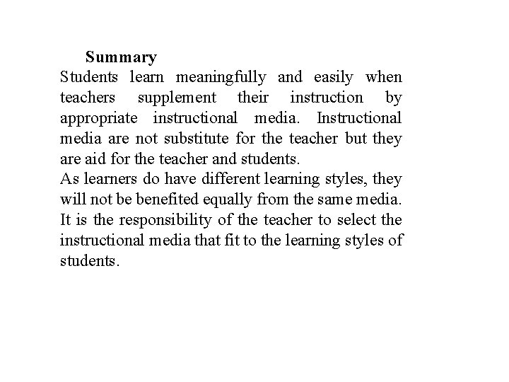 Summary Students learn meaningfully and easily when teachers supplement their instruction by appropriate instructional