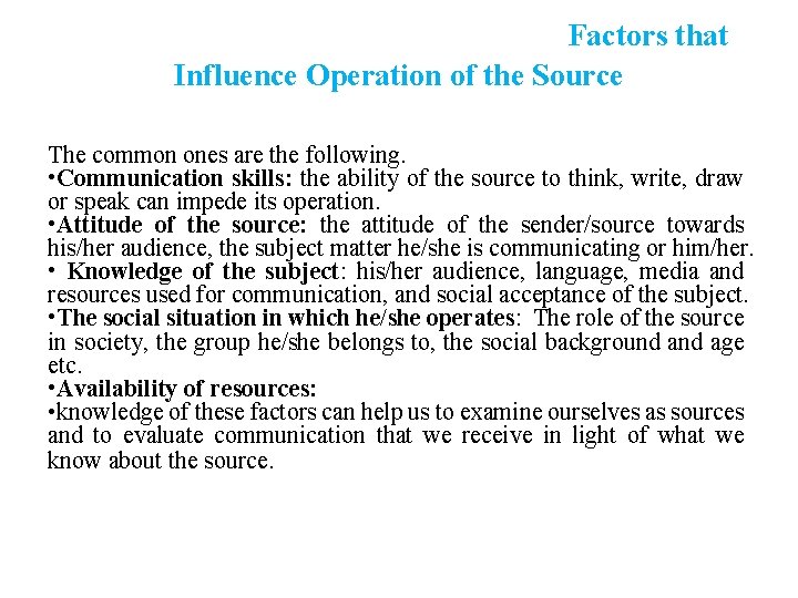 Factors that Influence Operation of the Source The common ones are the following. •
