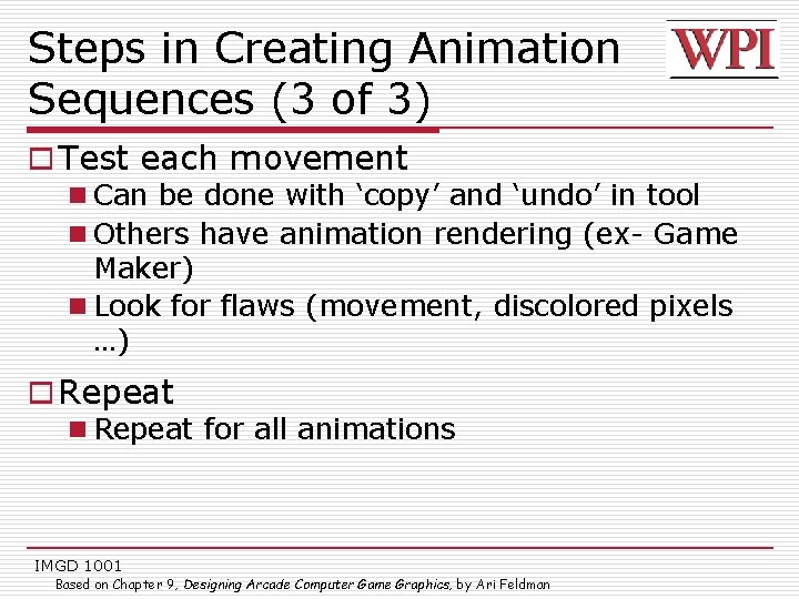 Steps in Creating Animation Sequences (3 of 3) o Test each movement n Can