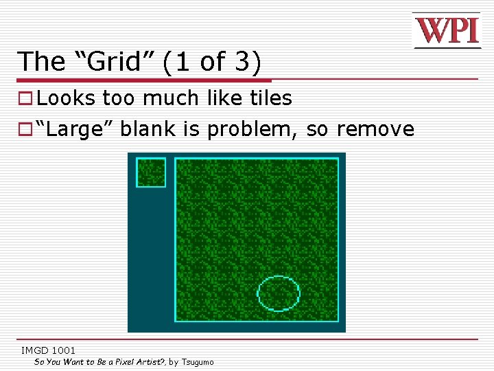 The “Grid” (1 of 3) o Looks too much like tiles o “Large” blank