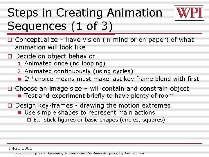Steps in Creating Animation Sequences (1 of 3) o Conceptualize – have vision (in