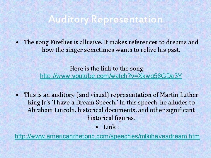 Auditory Representation • The song Fireflies is allusive. It makes references to dreams and