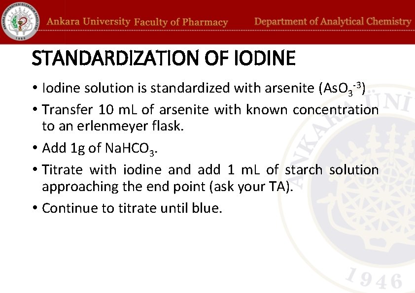 STANDARDIZATION OF IODINE • Iodine solution is standardized with arsenite (As. O 3 -3)