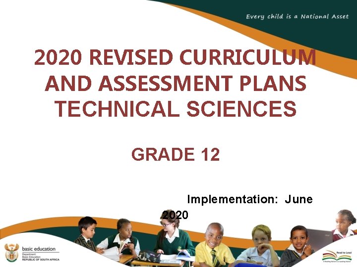 2020 REVISED CURRICULUM AND ASSESSMENT PLANS TECHNICAL SCIENCES GRADE 12 Implementation: June 2020 