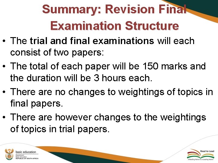 Summary: Revision Final Examination Structure • The trial and final examinations will each consist