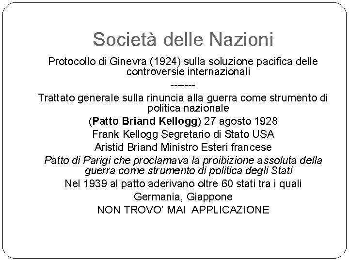 Società delle Nazioni Protocollo di Ginevra (1924) sulla soluzione pacifica delle controversie internazionali ------Trattato