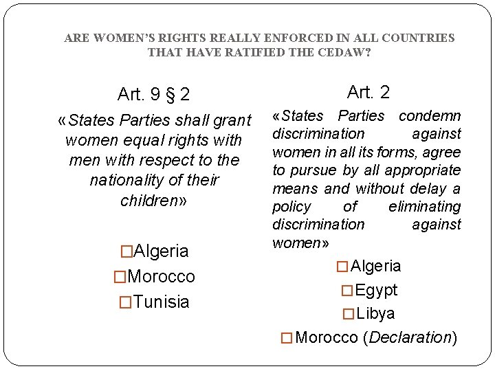 ARE WOMEN’S RIGHTS REALLY ENFORCED IN ALL COUNTRIES THAT HAVE RATIFIED THE CEDAW? Art.