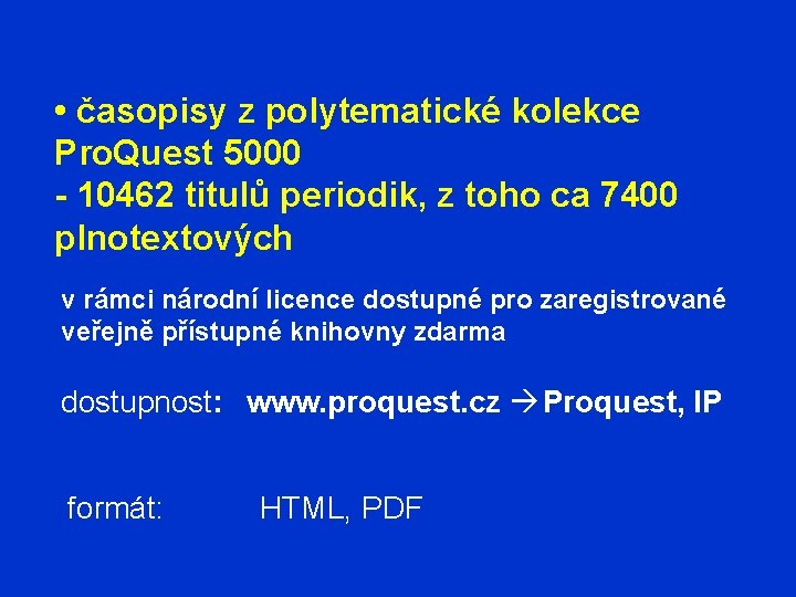  • časopisy z polytematické kolekce Pro. Quest 5000 - 10462 titulů periodik, z