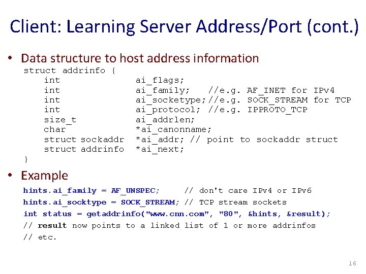 Client: Learning Server Address/Port (cont. ) • Data structure to host address information struct