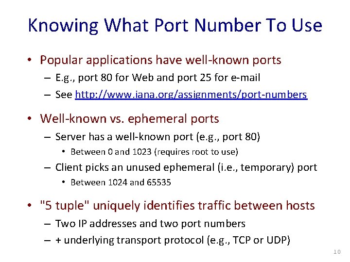 Knowing What Port Number To Use • Popular applications have well-known ports – E.