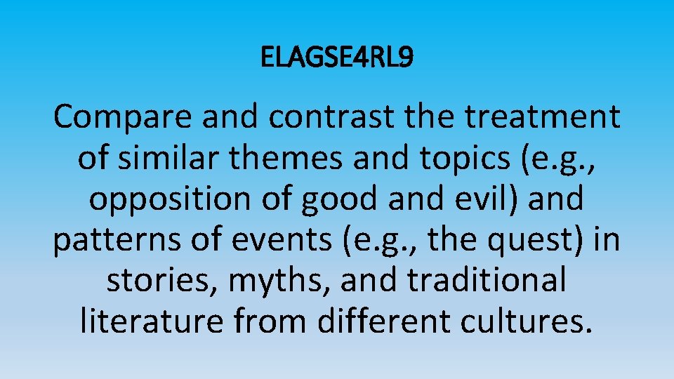 ELAGSE 4 RL 9 Compare and contrast the treatment of similar themes and topics