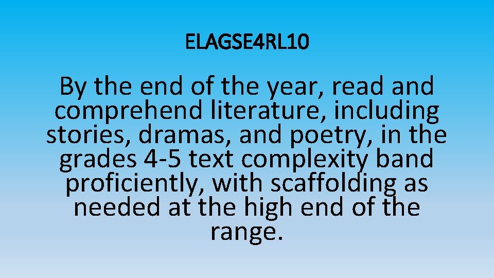 ELAGSE 4 RL 10 By the end of the year, read and comprehend literature,