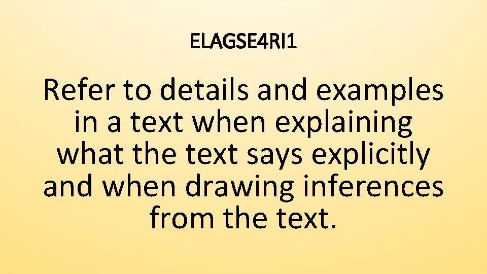 ELAGSE 4 RI 1 Refer to details and examples in a text when explaining