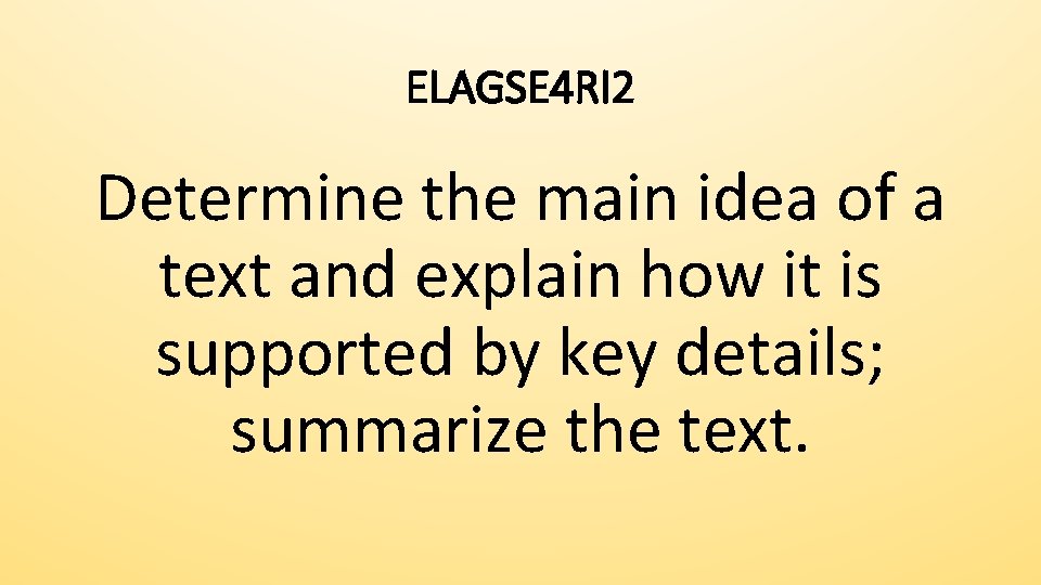 ELAGSE 4 RI 2 Determine the main idea of a text and explain how