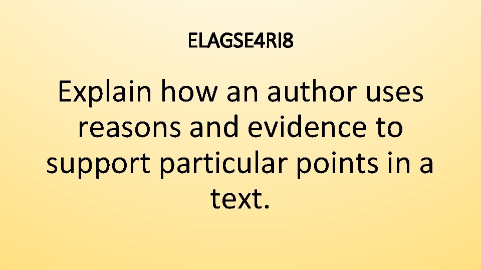 ELAGSE 4 RI 8 Explain how an author uses reasons and evidence to support