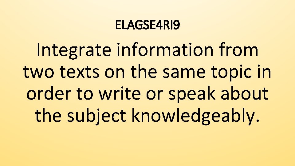 ELAGSE 4 RI 9 Integrate information from two texts on the same topic in