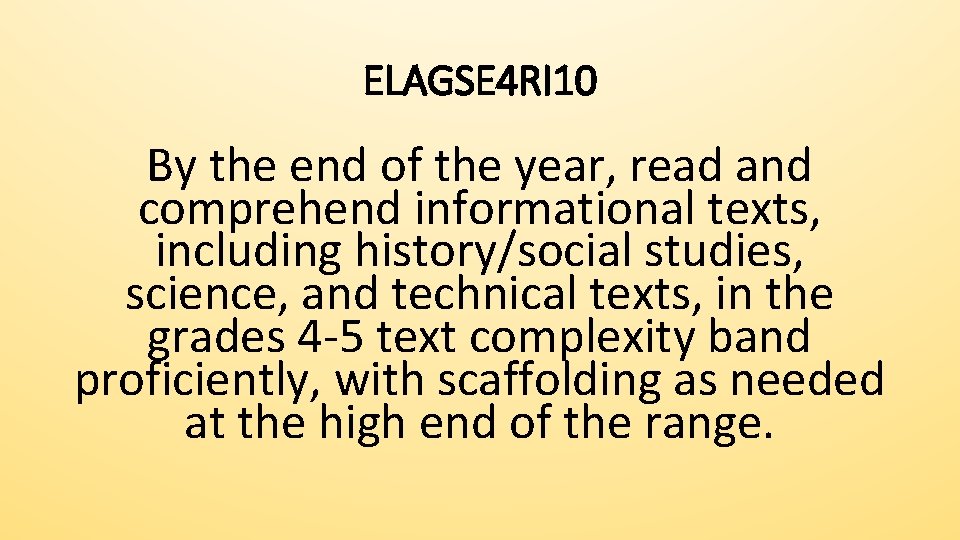 ELAGSE 4 RI 10 By the end of the year, read and comprehend informational