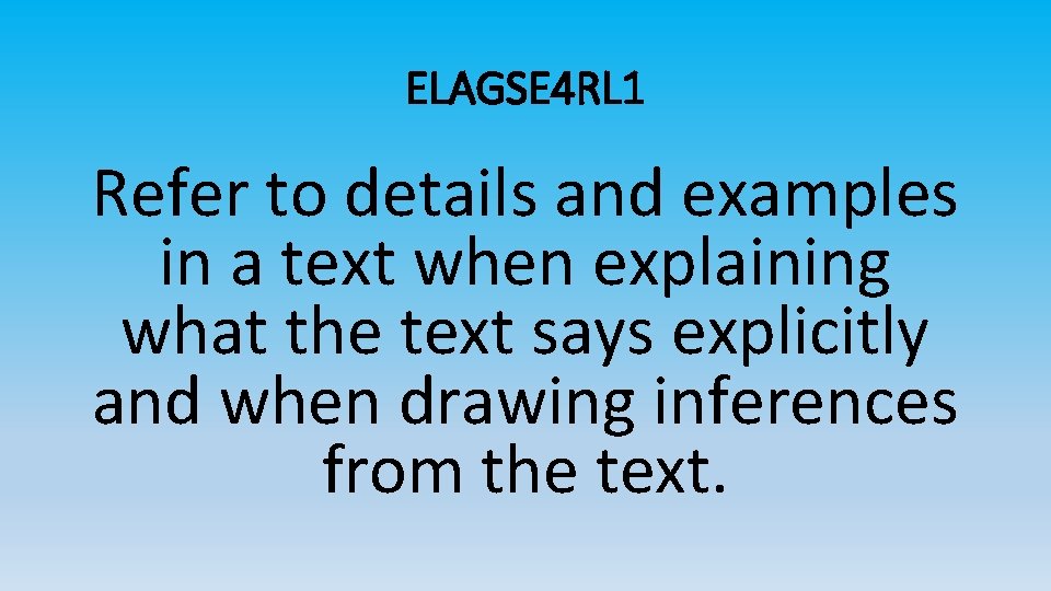 ELAGSE 4 RL 1 Refer to details and examples in a text when explaining