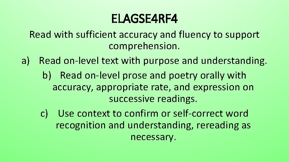 ELAGSE 4 RF 4 Read with sufficient accuracy and fluency to support comprehension. a)