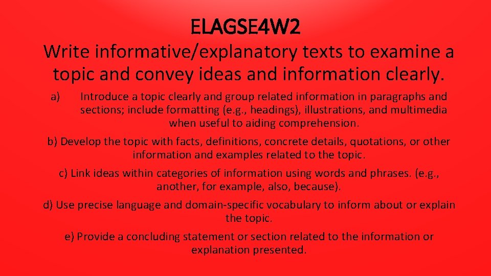 ELAGSE 4 W 2 Write informative/explanatory texts to examine a topic and convey ideas