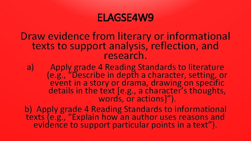 ELAGSE 4 W 9 Draw evidence from literary or informational texts to support analysis,