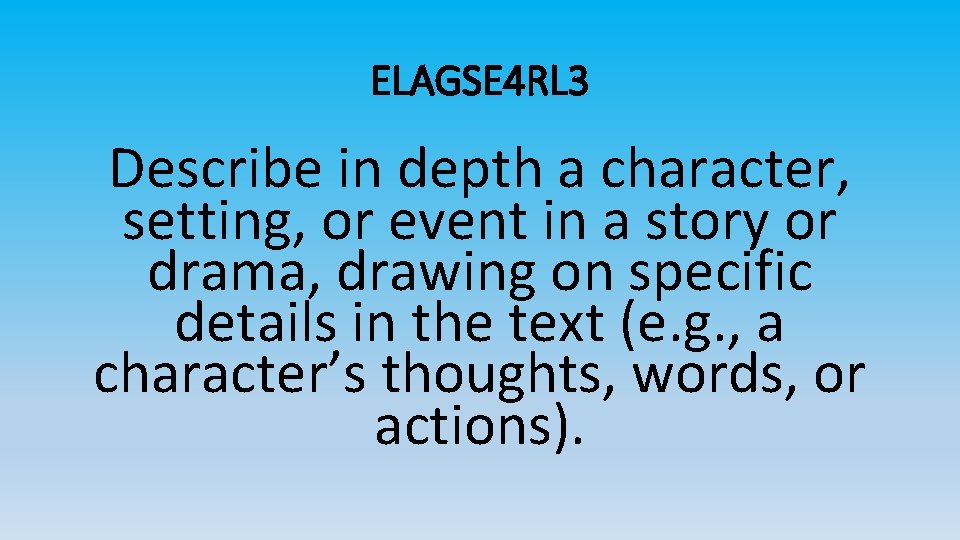 ELAGSE 4 RL 3 Describe in depth a character, setting, or event in a