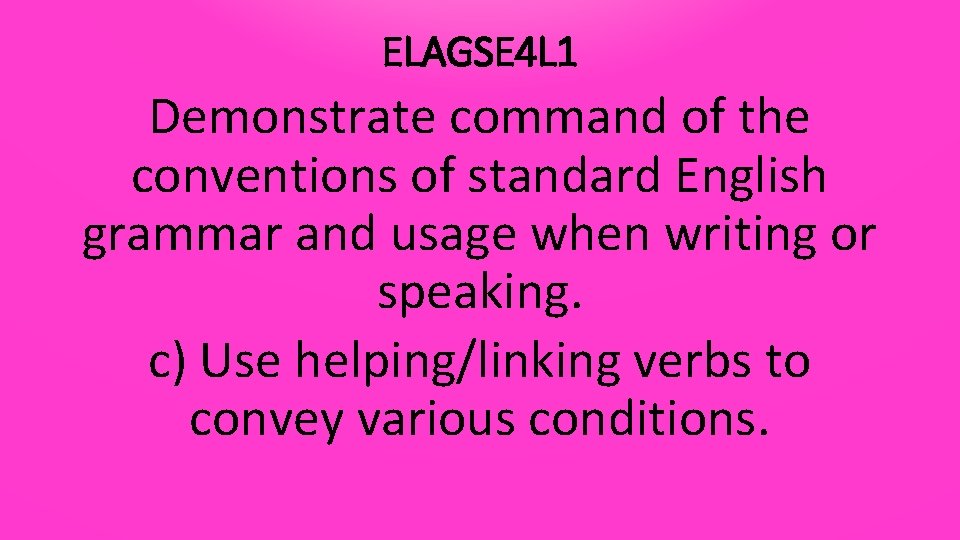 ELAGSE 4 L 1 Demonstrate command of the conventions of standard English grammar and