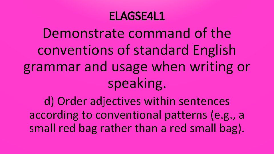 ELAGSE 4 L 1 Demonstrate command of the conventions of standard English grammar and