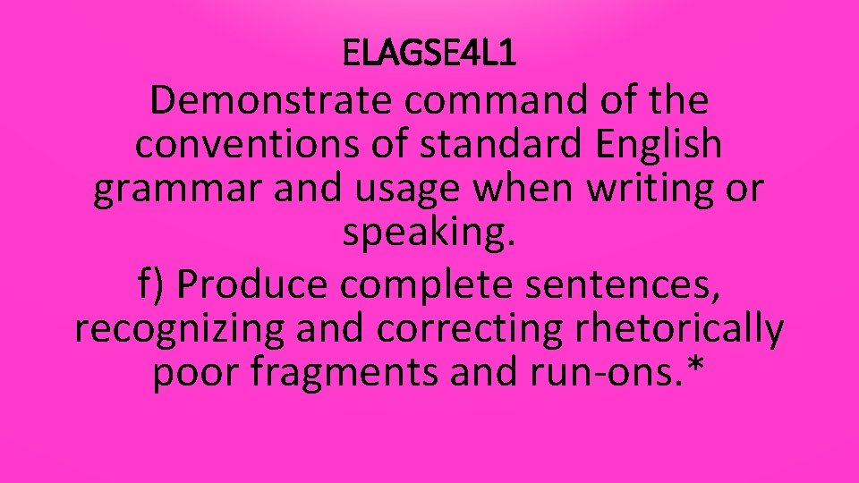 ELAGSE 4 L 1 Demonstrate command of the conventions of standard English grammar and